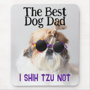 The Best dog dad Shih Tzu Not Fathers Day Mouse Pad