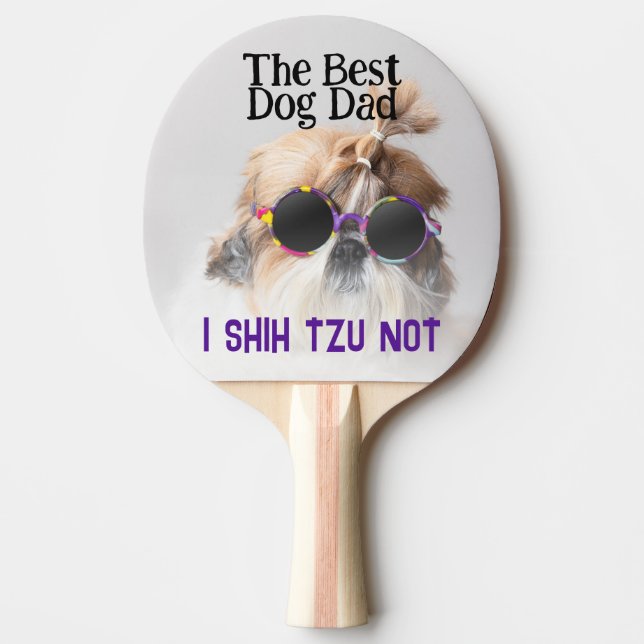 The Best dog dad Shih Tzu Not Fathers Day Ping Pong Paddle (Front)