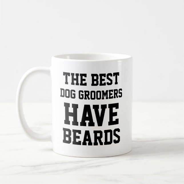 The Best Dog Groomers Have Beards Coffee Mug (Left)