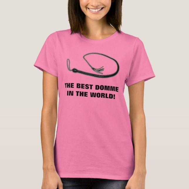 THE BEST DOMME IN THE WORLD T-Shirt (Front)