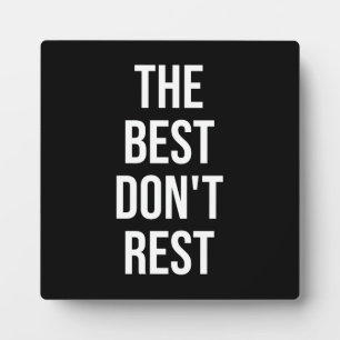 The Best Don't Rest - Gym, Hustle, Success Plaque