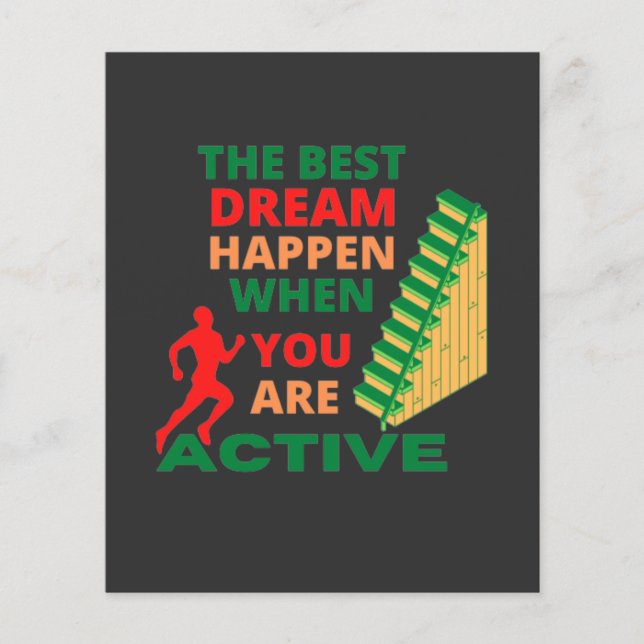 The Best Dream Happen When You Are Active   (Front)