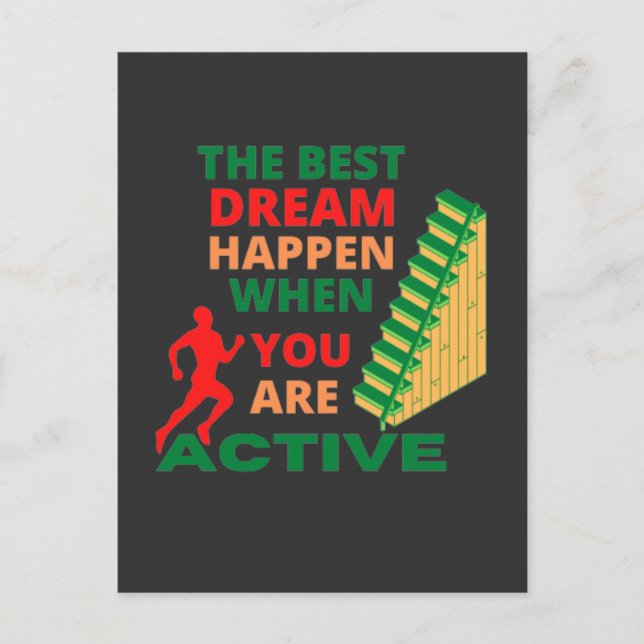 The Best Dream Happen When You Are Active   Postcard (Front)