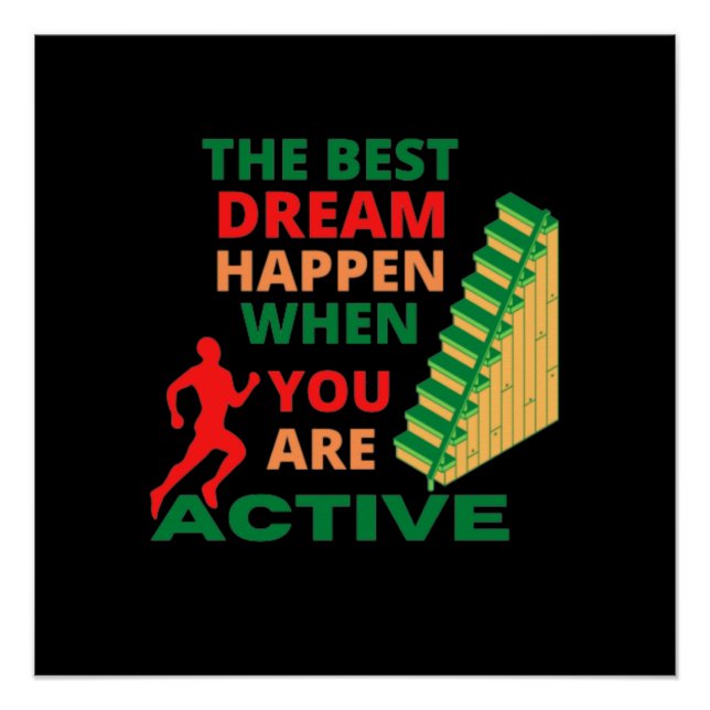 The Best Dream Happen When You Are Active  Poster (Front)