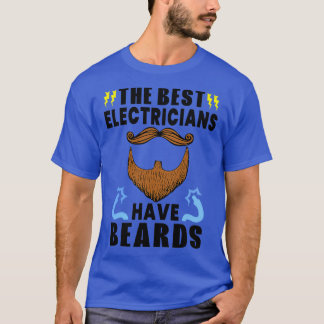 The Best Electricians Have Beards Electrician Gift T-Shirt