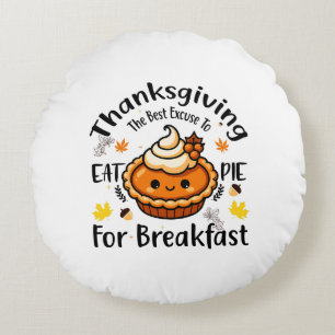 The best excuse to eat pie for breakfast round pillow