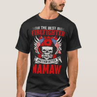The Best Firefighter And Even Better MAMAW