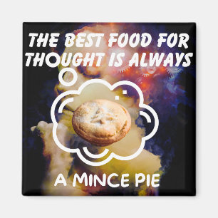The Best Food For Thought - A Mince Pie Magnet