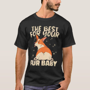 The best for your fur baby Animal  Pet Store T-Shirt
