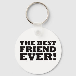 The Best Friend Ever Keychain