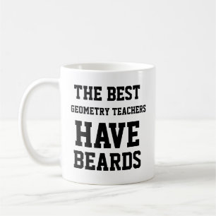 The Best Geometry Teachers Have Beards Coffee Mug