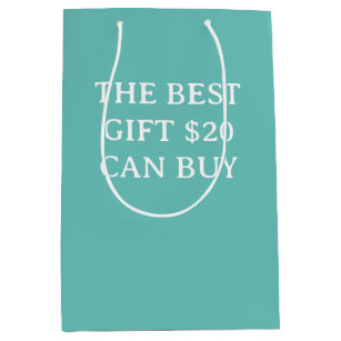 The best Gift 20$ can Buy Funny Medium Gift Bag
