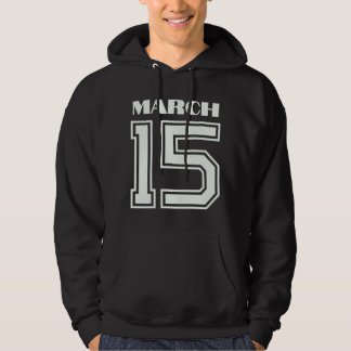 The Best Gift For Birthday March 15 Hoodie