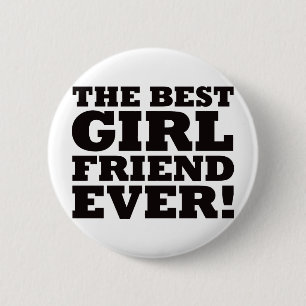 The Best Girlfriend Ever 2 Inch Round Button