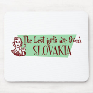 The Best Girls are from Slovakia Mouse Pad