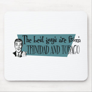 The Best Guys are from Trinidad and Tobago Mouse Pad