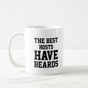 The Best Hosts Have Beards Coffee Mug