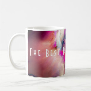 The Best Is Here To Stay Coffee Mug