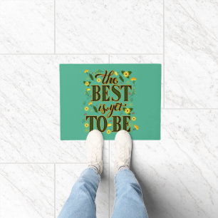 The Best is Yet To Be Motivational Inspirational Doormat
