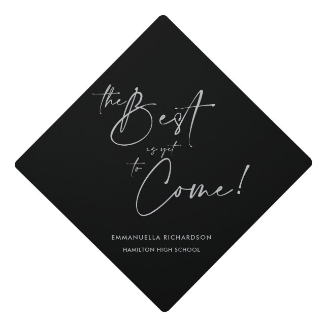The Best is Yet to Come Black Silver Typography Graduation Cap Topper (Front)