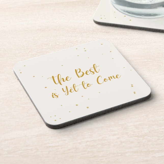 The Best Is Yet To Come  Drink Coaster (Left Side)