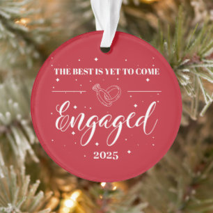 The Best Is Yet To Come – Engaged 2025 Personalize Ornament