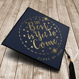The Best Is Yet to Come Graduation Cap Topper