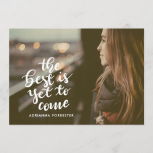 The Best Is Yet To Come Handwritten Grad Photo Invitation