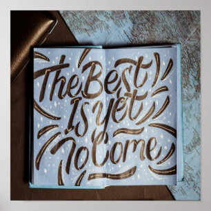 The Best Is Yet To Come, happy fun love Poster