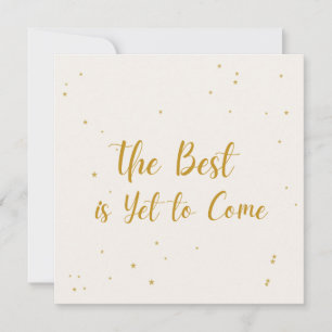 The Best Is Yet To Come Invitation Greeting Card