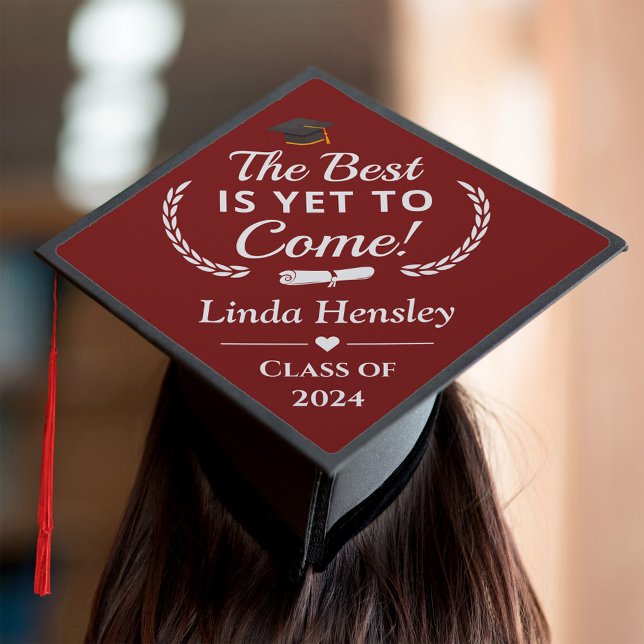 The Best is Yet to Come Maroon Red Class of 2024 Graduation Cap Topper (Creator Uploaded)