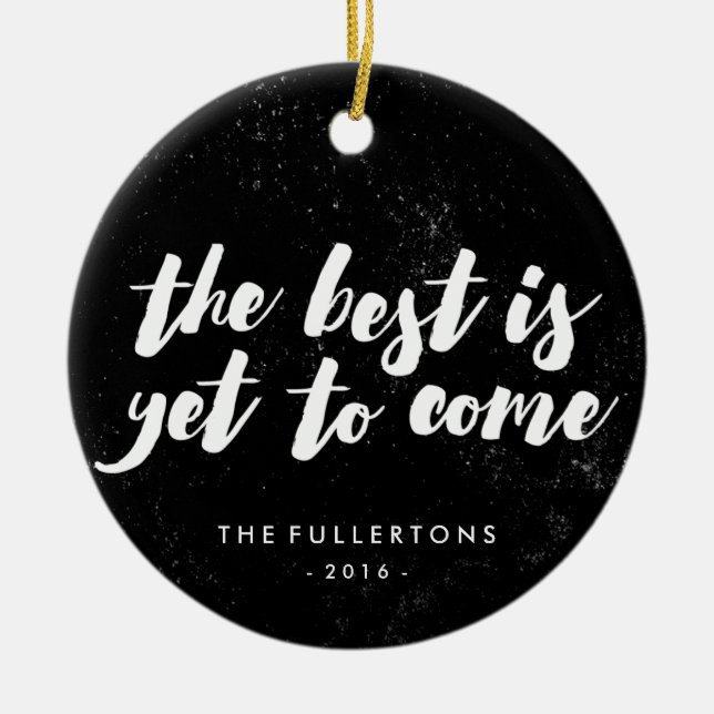 The Best Is Yet to Come Ornament - Black (Front)