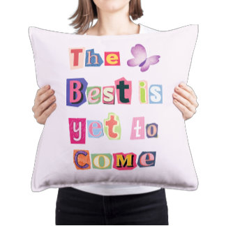 The Best is Yet to Come Pink Ransom Letters Throw Pillow