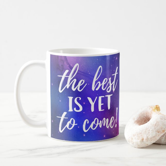 The Best is Yet To Come Positive Quote Coffee Mug (With Donut)