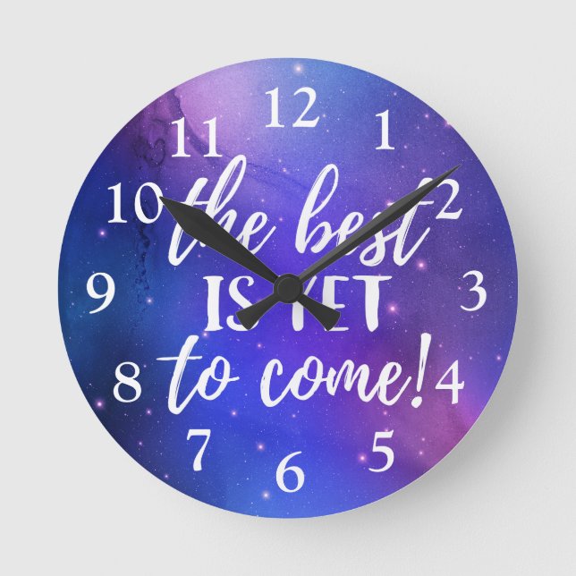 The Best is Yet To Come Positive Quote Round Clock (Front)