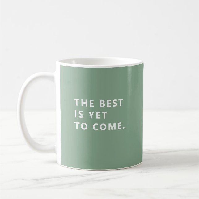 The Best Is Yet To Come Sage Retirement Fun Mug (Gauche)
