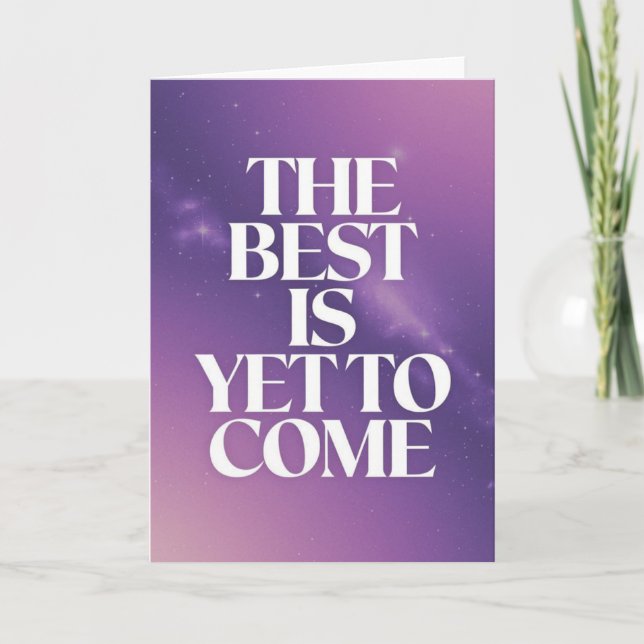 "The Best Is Yet To Come" Space Encouragement Card (Front)