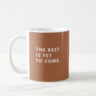 The Best Is Yet To Come Terracotta Retirement Mug