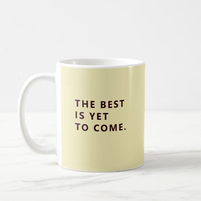 The Best Is Yet To Come Yellow Retirement Fun Mug (Gauche)