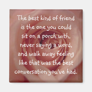 The Best Kind of Friend... Magnet