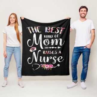 The Best Kind Of Mom Raise A Nurse Fleece Blanket
