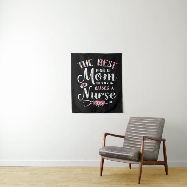 The Best Kind Of Mom Raise A Nurse Tapestry (In Situ)