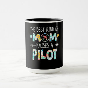 The Best Kind Of Mom Raise Pilot Best Gift Mug