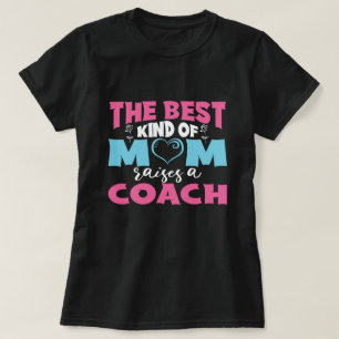 The Best Kind of Mom Raises A Coach Mother's Day T-Shirt