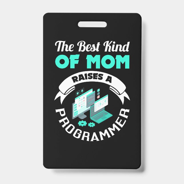 The Best Kind Of Mom Raises A Programmer Badge (Front)