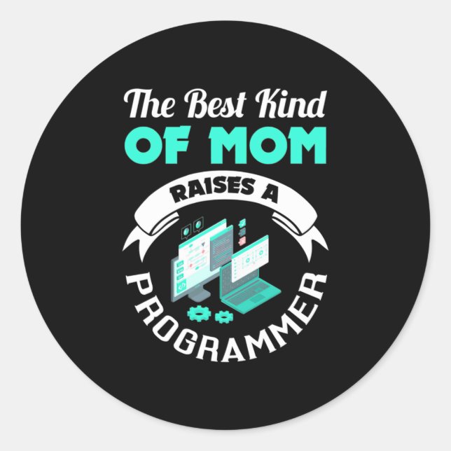 The Best Kind Of Mom Raises A Programmer Classic Round Sticker (Front)