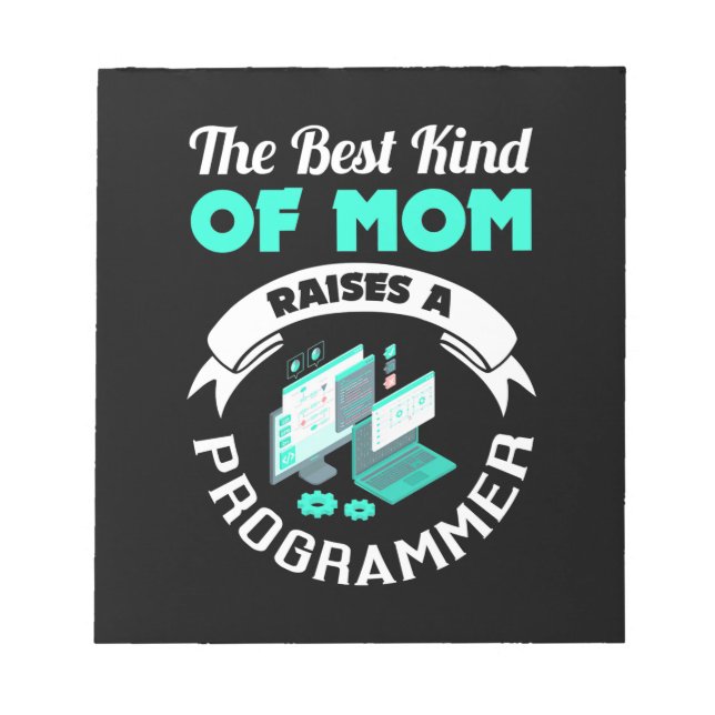 The Best Kind Of Mom Raises A Programmer Notepad (Front)