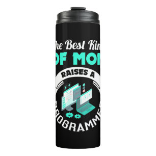 The Best Kind Of Mom Raises A Programmer Thermal Tumbler
