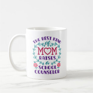 The Best Kind of Mom Raises a School Counsellor Coffee Mug