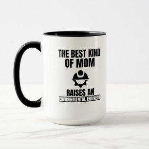 The best kind of mom raises an environmental engin mug